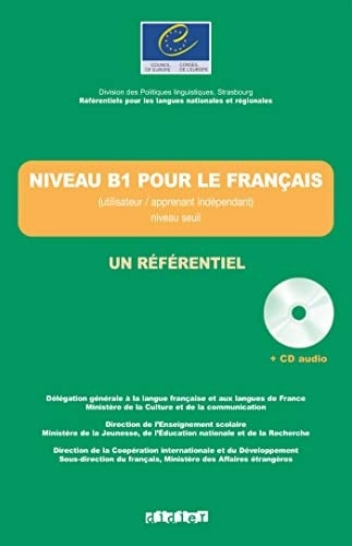 Niveau B1 pour le français (apprenant/utilisateur indépendant) Niveau seuil