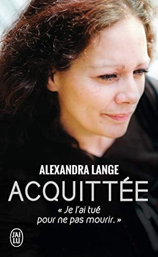 Acquittée je l'ai tué pour ne pas mourir