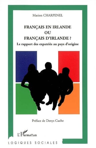 Français en Irlande ou Français d'Irlande ? Le rapport des expatriés au pays d'origine