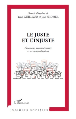 Le juste et l'injuste Emotions, reconnaissance et actions collectives