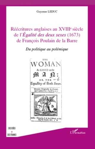 Réécritures anglaises au XVIII e siècle de l'égalité des deux sexes (1673) de François Poulain de la Barre Du politique au polémique