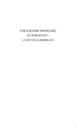 Une colonie française au Paraguay La nouvelle-Bordeaux