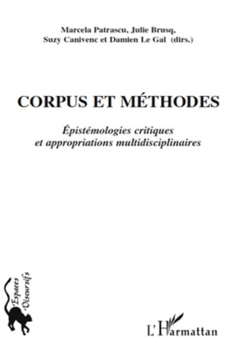 Corpus et méthodes Epistémologies critiques et appropriations multidisciplinaires
