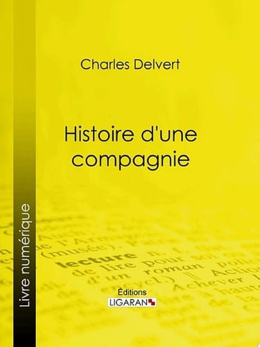 Histoire d'une compagnie Novembre 1915-Juin 1916
