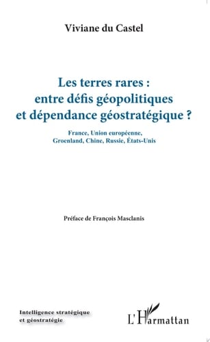 Les terres rares : entre défis géopolitiques et dépendance géostratégique France, Union européenne, Groenland, Chine, Russie, Etats-Unis