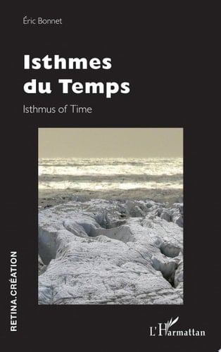 Isthmes du Temps Isthmus of Time