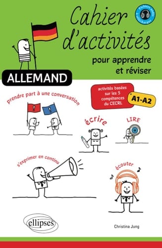 Allemand : cahier d'activités pour apprendre et réviser Activités basées sur les 5 compétences du CECRL A1-A2