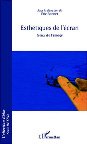 Esthétiques de l'écran lieux de l'image