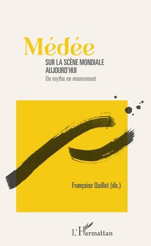 Médée sur la scène mondiale aujourd'hui un mythe en mouvement