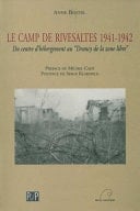 Le camp de Rivesaltes 1941-1942 Du centre d'hébergement au « Drancy de la zone libre »