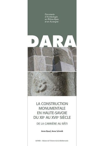 La construction monumentale en Haute-Savoie du XIIe au XVIIe siècle - De la carrière au bâti
