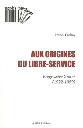Aux origines du libre-service Progressive Grocer (1922-1959)