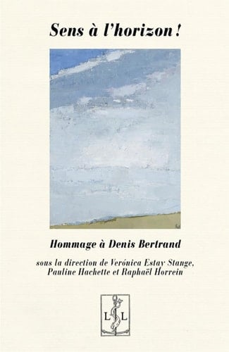 Sens à l'horizon! hommage à Denis Bertrand