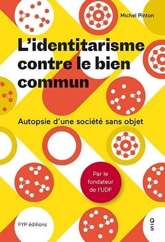 L'identitarisme contre le bien commun autopsie d'une société sans objet