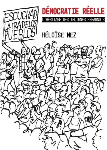 Démocratie réelle - l'héritage des Indignés espagnols