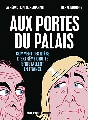 Aux portes du palais comment les idées d'extrême-droite s'installent en France