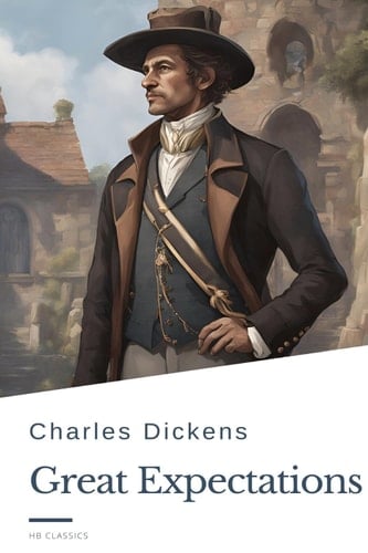 Great Expectations A Timeless Journey of Ambition and Redemption