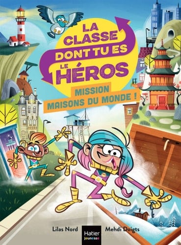 La classe dont tu es le héros - Mission maisons du monde CP/CE1 6/7 ans