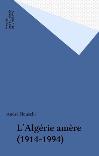 L'Algérie amère (1914-1994)