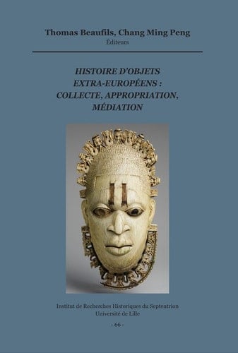 Histoire d'objets extra-européens : collecte, appropriation, médiation
