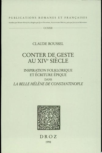 Conter de geste au XIVe siècle inspiration folklorique et écriture épique dans La belle Hélène de Constantinople