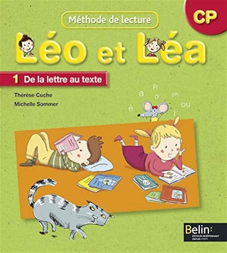 Léo et Léa CP méthode de lecture. De la lettre au texte