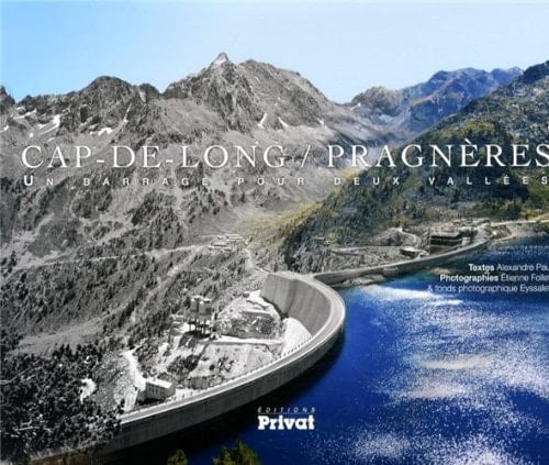 Cap-de-Long Pragnères un barrage pour deux vallées