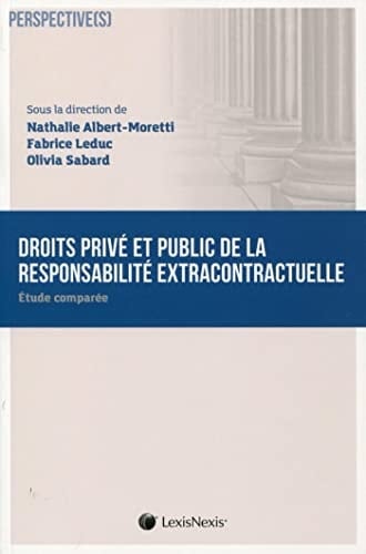 Droits privé et public de la responsabilité extracontractuelle étude comparée
