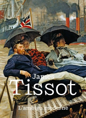 James Tissot l'ambigu moderne