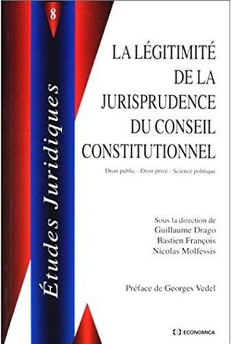 La légitimité de la jurisprudence du Conseil constitutionnel Colloque de Rennes, 20 et 21 septembre 1996