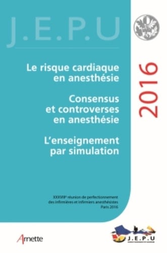 Le risque cardiaque ; Consensus et controverses en anesthésie ; L'enseignement p 38e réunion de perfectionnement des infirmières et infirmiers anesthésistes