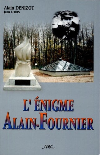 L'énigme Alain-Fournier 1914-1991