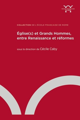 Église(s) et grands hommes, entre Renaissance et réformes