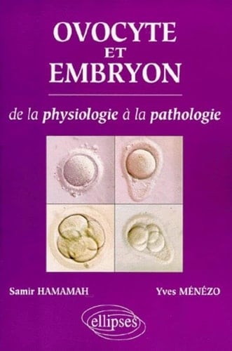 Ovocyte et embryon de la physiologie à la pathologie
