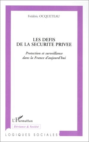Les défis de la sécurité privée protection et surveillance dans la France d'aujourd'hui