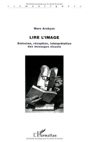 Lire l'image émission, réception, interprétation des messages visuels