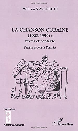 LA CHANSON CUBAINE (1902-1959) : textes et contexte (French Edition)