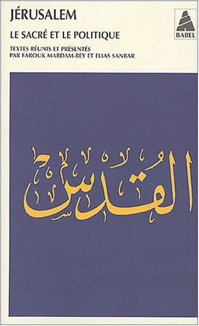 Jérusalem Le sacré et le politique