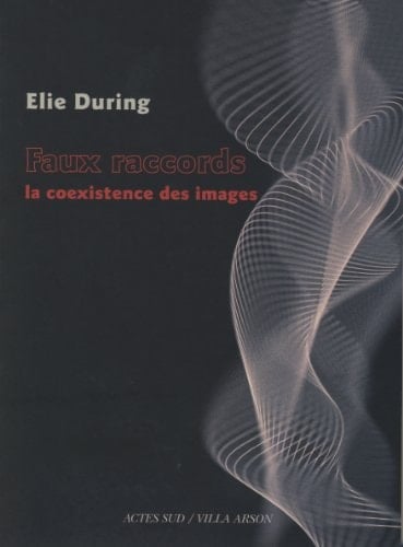 Faux raccords la coexistence des images