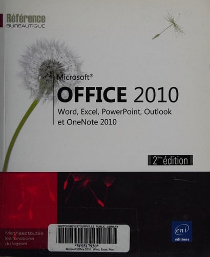 Microsoft® Office 2010 Word, Excel, PowerPoint, Outlook et OneNote 2010