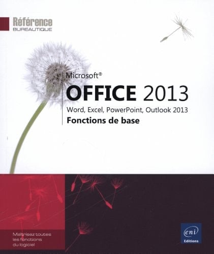 Office 2013 : Word, Excel, PowerPoint, Outlook 2013 Fonctions de base