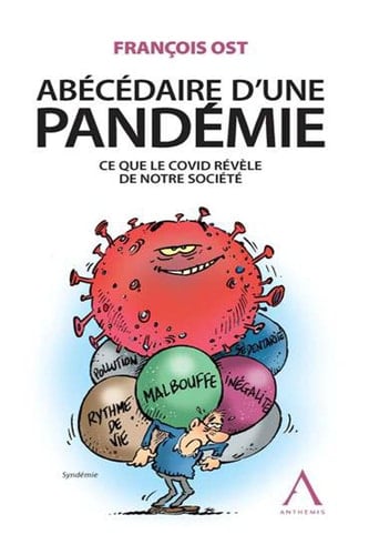 Abécédaire d'une pandémie Ce que le Covid révèle de notre société