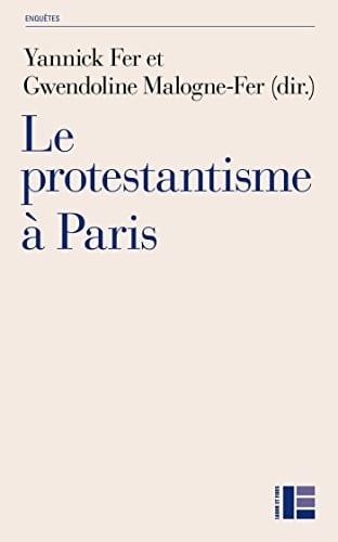 Le protestantisme à Paris diversité et recompositions contemporaines