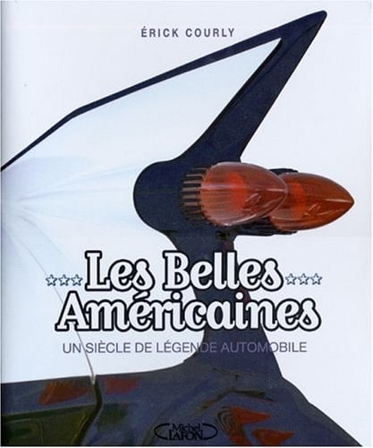 Les belles américaines un siècle de légende automobile