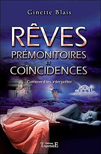 Rêves prémonitoires et coïncidences Comment les interpréter
