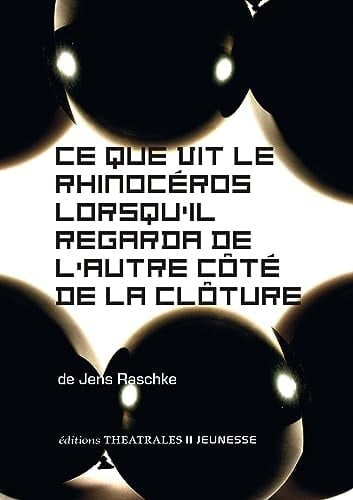 Ce que vit le rhinocéros lorsqu'il regarda de l'autre côté de la clôture