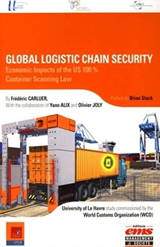 Global Logistic Chain Security Economic Impacts of the US 100% Container Scanning Law