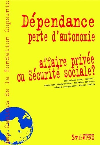 Dépendance, perte d'autonomie affaire privée ou sécurité sociale?