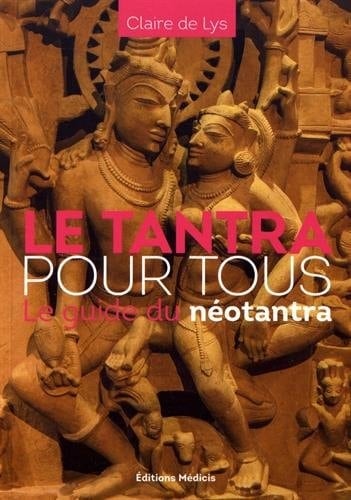 Le tantra pour tous Le guide du néotantra