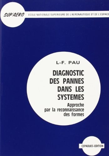 Diagnostic des pannes dans les systèmes approche par la reconnaissance des formes